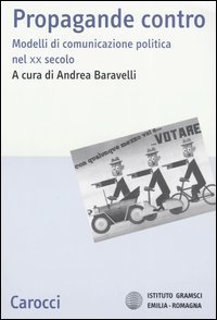 Propaganda contro - Modelli di comunicazione politica nel XX secolo