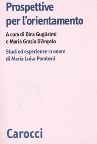 Prospettive per l'orientamento - Studi ed esperienze in onore di Maria Luisa Pombeni