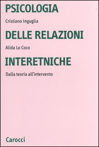 Psicologia delle relazioni interetniche - Dalla teoria all'intervento