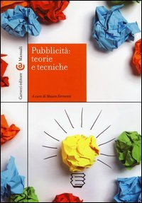 Pubblicit&agrave;: teorie e tecniche