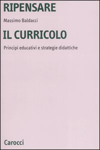 Ripensare il curricolo - Principi educativi e strategie didattiche
