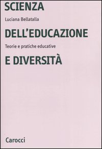 Scienza dell'educazione e diversit&agrave; - Teorie e pratiche educative