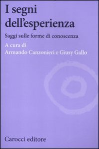 I segni dell'esperienza - Saggi sulle forme di conoscenza