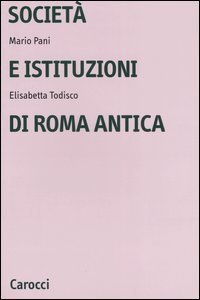 Societ&agrave; e istituzioni di Roma antica