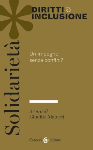 Solidariet&agrave;. Un impegno senza confini?