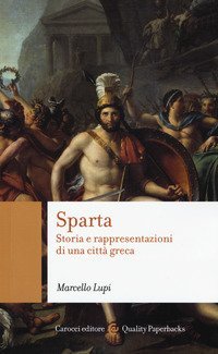 Sparta. Storia e rappresentazioni di una citt&agrave; greca