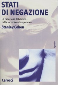 Stati di negazione - La rimozione del dolore nella societ&agrave; contemporanea
