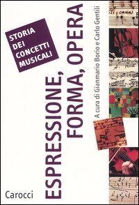 Storia dei processi musicali - Espressione, forma, opera