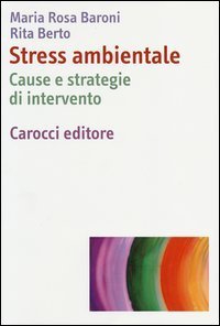 Stress ambientale. Cause e strategie di intervento
