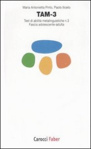 TAM-3. Test di abilit&agrave; metalinguistiche. Vol. 3: Fascia adolescente-adulta. - Fascia adolescente-adulta
