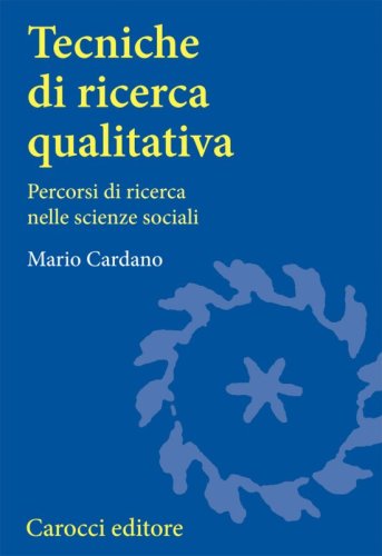 Tecniche di ricerca qualitativa. Percorsi di ricerca nelle scienze sociali