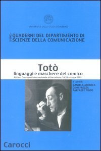 Tot&ograve;. Linguaggi e maschere del comico. Atti del Convegno Internazionale (Barcellona, 24-26 ottobre 2002)