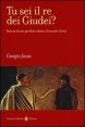 Tu sei il re dei Giudei? Storia di un profeta ebreo di nome Ges&ugrave;