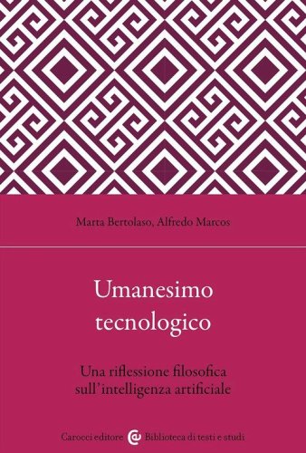 Umanesimo tecnologico. Una riflessione filosofica sull'intelligenza artificiale