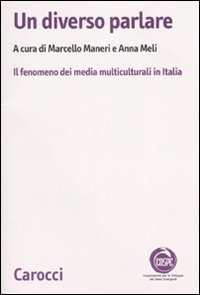 Un diverso parlare - Il fenomeno dei media multiculturali in Italia