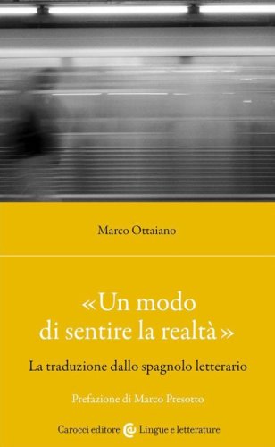 &laquo;Un modo di sentire la realt&agrave;&raquo;. La traduzione dallo spagnolo letterario