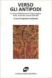 Verso gli antipodi. Le nuove letterature di lingua inglese: India, Australia, Nuova Zelanda