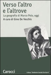 Verso l'altro e l'altrove - La geografia di Marco Polo, oggi