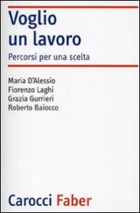 Voglio un lavoro - Percorsi per una scelta