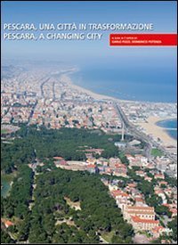 Pescara, una citt&agrave; in trasformazione&shy;Pescara, a changing city