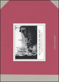 Coeur de Milan&raquo; - Fotografie inedite del centro di Milano (El)