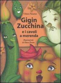 Gigin Zucchina e i cavoli a merenda
