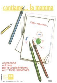 Cantiamo - .. La mamma. Con CD Audio