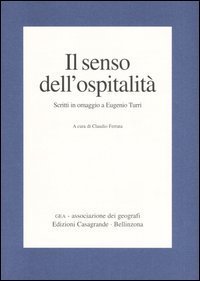 Il senso dell'ospitalit&agrave;. Scritti in omaggio a Eugenio Turri