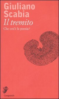 Il tremito. Che cos'&egrave; la poesia?