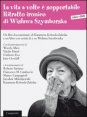La vita a volte &egrave; sopportabile. Ritratto ironico di Wislawa Szymborska. DVD. Con libro