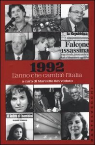 1992. L'anno che cambi&ograve; l'Italia