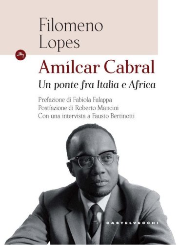 Amìlcar Cabral. Un ponte fra Italia e Africa