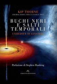 Buchi neri e salti temporali. L'eredit&agrave; di Einstein