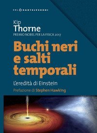 Buchi neri e salti temporali. L'eredit&agrave; di Einstein