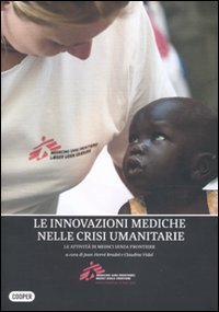 L'innovazione medica attraverso l'azione umanitaria. Le attivit&agrave; di medici senza frontiere
