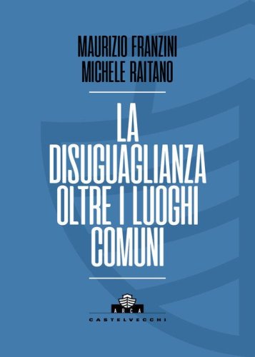 La disuguaglianza oltre i luoghi comuni