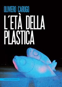 L'et&agrave; della plastica