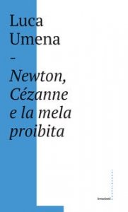 Newton, C&eacute;zanne e la mela proibita