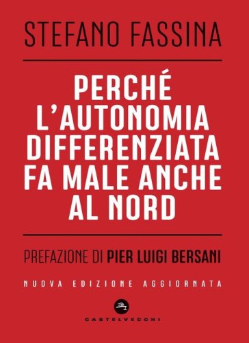 Perch&eacute; l'autonomia differenziata fa male anche al Nord