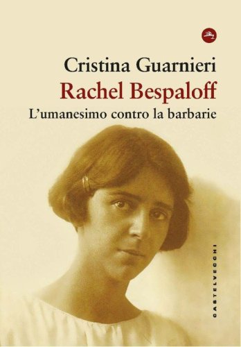 Rachel Bespaloff. L'umanesimo contro la barbarie
