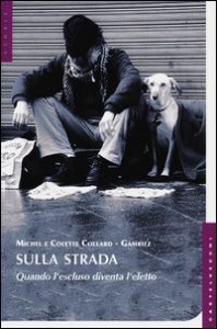 Sulla strada. Quando l'escluso diventa l'eletto