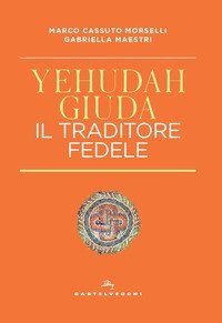 Yehudah/Giuda. Il traditore fedele