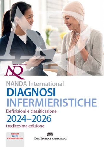 Diagnosi infermieristiche. Definizioni e classificazioni 2024-2026. NANDA international