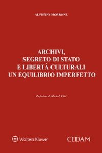 Archivi, segreto di Stato e libert&agrave; culturali un equilibrio imperfetto