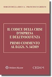 Il codice della crisi d'impresa e dell'insolvenza. Primo commento al D.Lgs. N.14/2019