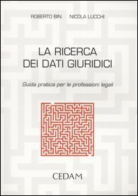 La ricerca dei dati giuridici. Guida pratica per le professioni legali