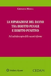 La riparazione del danno tra diritto penale e diritto punitivo. Nel caleidoscopio delle recenti riforme