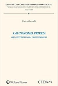L'autonomia privata. Dal contratto alla crisi d'impresa