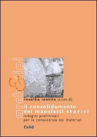 Il consolidamento dei manufatti storici - Indagini preliminari per la conoscenza dei materiali