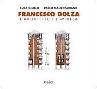 Francesco Dolza - L'architetto e l'impresa
